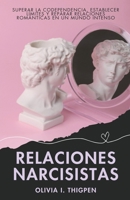 Relaciones Narcisistas: Superar la Codependencia, Establecer Límites y Reparar Relaciones Románticas en un Mundo Intenso (Relaciones Sanas) (Spanish Edition) B0CNQC7ZFJ Book Cover