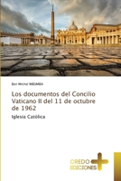 Los documentos del Concilio Vaticano II del 11 de octubre de 1962 (Spanish Edition) 6209784046 Book Cover
