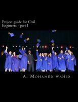 Project Guide for Civil Engineers: Civil Engineering Study Materials 1539069486 Book Cover