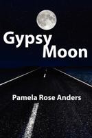Gypsy Moon 0578091402 Book Cover