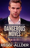 Dangerous Moves: Dangerous Series Book 4 1989665098 Book Cover