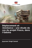 Déplacement et résistance: une étude de cas du projet Posco, dans l'Odisha (French Edition) 6209928501 Book Cover