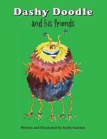 Dashy Doodle: And His Friends 1723913642 Book Cover