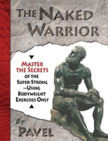 The Naked Warrior 0938045555 Book Cover