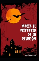 Magia el misterio de la reunión: Increíbles historias de terror, magia y misterio de helloween. B0F77SHVN8 Book Cover