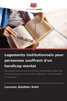 Logements institutionnels pour personnes souffrant d'un handicap mental (French Edition) 6208831121 Book Cover