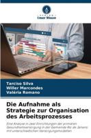 Die Aufnahme als Strategie zur Organisation des Arbeitsprozesses 6209292283 Book Cover