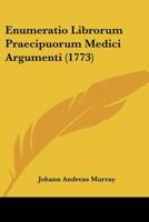 Enumeratio Librorum Praecipuorum Medici Argumenti (1773) 1104741040 Book Cover