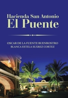 Hacienda San Antonio El Puente 1506535615 Book Cover