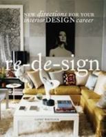 Re-de-sign: New Directions for Your Career in Interior Design 1563676397 Book Cover