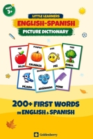 Little Learners English-Spanish Picture Dictionary: Learn Spanish with 200+ First Words for Kids Ages 3 and Up (Little Learners Picture Dictionary) 1069974609 Book Cover