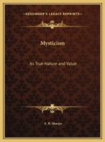 Mysticism: Its TArue Nature and Value : With a Translation of The 1169745334 Book Cover