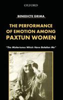 The Performance of Emotion Among Paxtun Women 0195978811 Book Cover