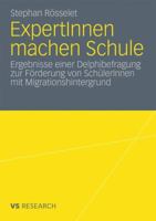 Expertinnen Machen Schule: Ergebnisse Einer Delphibefragung Zur Forderung Von Schulerinnen Mit Migrationshintergrund 3531183346 Book Cover