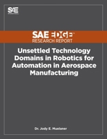 Unsettled Technology Domains in Robotics for Automation in Aerospace Manufacturing 1468601237 Book Cover