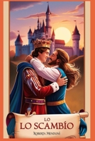 Lo Scambio (Storie d'amore e di mistero) (Italian Edition) B0F3X9GPBJ Book Cover