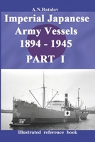 Imperial Japanese Army Vessels 1894 - 1945 PART I B086Y5LHP6 Book Cover