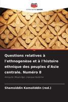 Questions relatives à l'ethnogenèse et à l'histoire ethnique des peuples d'Asie centrale. Numéro 8 6206427560 Book Cover