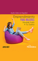 Emprendimiento Para Mujeres: D?ndole Vuelo a Tus Sue?os B0BQ74LS8P Book Cover