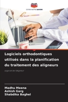 Logiciels orthodontiques utilisés dans la planification du traitement des aligneurs (French Edition) 6200055475 Book Cover