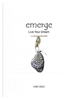 Emerge Live Your Dream 1329917782 Book Cover