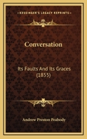 Conversation: Its Faults And Its Graces 1499654405 Book Cover