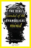 The Real Scandal of the Evangelical Mind 0802405746 Book Cover