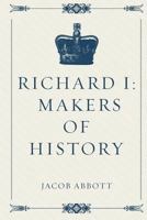 History of King Richard the First of England 1499665962 Book Cover