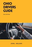 Ohio Drivers Guide: A Study Manual for Safety and Responsible Driving in Ohio (Drivers Manual) B0CVWXMNNW Book Cover
