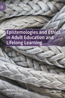 Epistemologies and Ethics in Adult Education and Lifelong Learning 3030949796 Book Cover