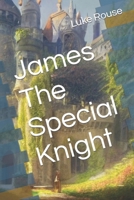 James The Special Knight B0C12DRS4F Book Cover