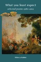 What You Least Expect: Selected Poems, 1980-2011 0984153012 Book Cover