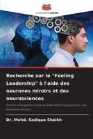 Recherche sur le "Feeling Leadership" à l'aide des neurones miroirs et des neurosciences (French Edition) 6203870781 Book Cover