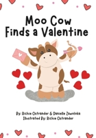 Moo Cow Finds a Valentine (The Adventures of Moo Cow) B0DWSJXLCY Book Cover
