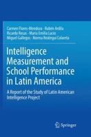 Intelligence Measurement and School Performance in Latin America: A Report of the Study of Latin American Intelligence Project 3030079074 Book Cover