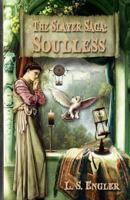 The Slayer Saga: Soulless: Book One 1500694150 Book Cover