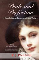 Pride and Perfection: A Novel of Jane Austen's Life and Future 1502755955 Book Cover