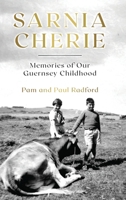Sarnia Cherie: Memories of Our Guernsey Childhood 1036923460 Book Cover