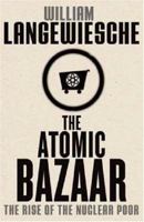 The Atomic Bazaar: The Rise of the Nuclear Poor 0374106789 Book Cover