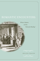 Romantic Encounters: Writers, Readers, and the Library for Reading 0804755175 Book Cover