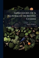 Impressions of a Naturalist in British Guiana 1274670853 Book Cover