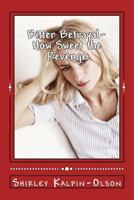 Bitter Betrayal     How Sweet the Revenge (Bitter Betrayal: How Sweet the Revenge) 1481054120 Book Cover
