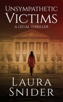 Unsympathetic Victims: A Legal Thriller (Ashley Montgomery) 1648751180 Book Cover