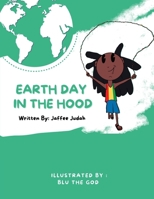 Earth Day In The Hood B0DVVBW7VD Book Cover