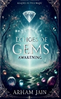 ECHOES OF GEMS: AWAKENING B0DWXXLM8G Book Cover