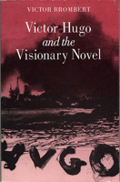 Victor Hugo and the Visionary Novel 0674935519 Book Cover