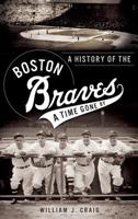 A History of the Boston Braves (Sports History) 1609498577 Book Cover