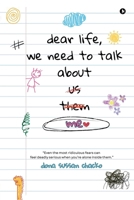 Dear Life, We Need to Talk About Me B0FK5J36B5 Book Cover