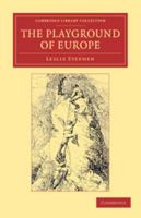 The Playground of Europe 154127685X Book Cover
