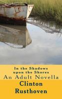 In the Shadows upon the Shores (An Adult Novella) 1541149343 Book Cover